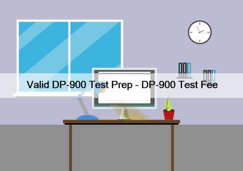 Valid DP-900 Test Prep - DP-900 Test Fee